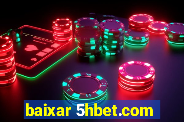 baixar 5hbet.com