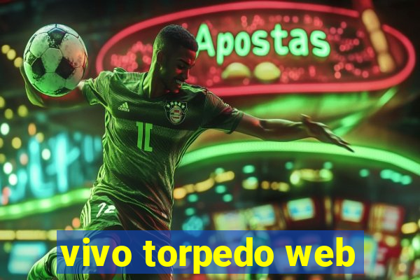 vivo torpedo web