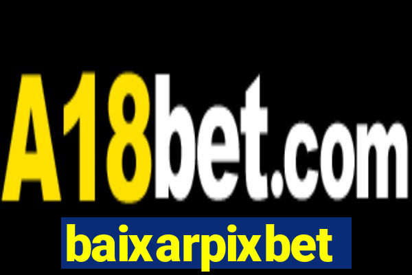 baixarpixbet