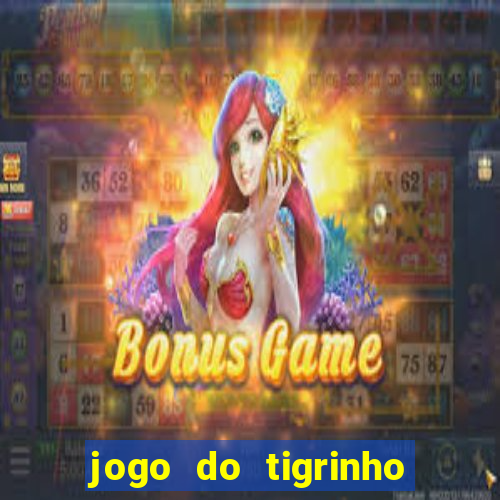 jogo do tigrinho verdade ou mentira