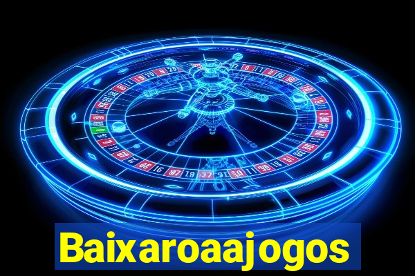 Baixaroaajogos