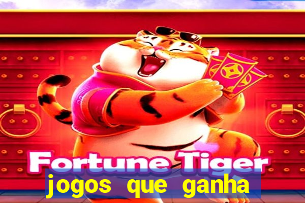 jogos que ganha dinheiro de verdade sem depositar nada