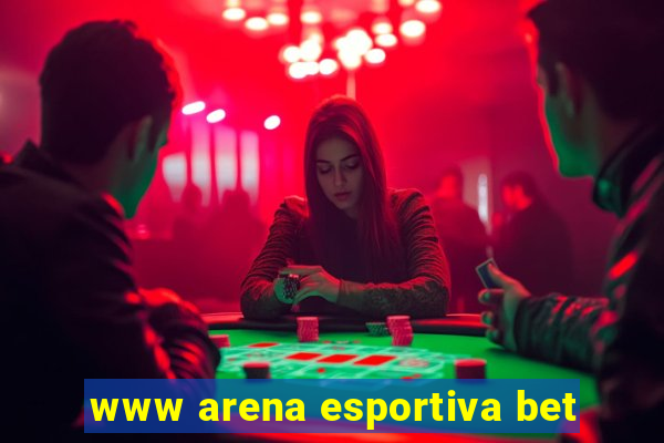 www arena esportiva bet