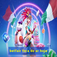 betfair fora do ar hoje