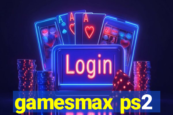 gamesmax ps2