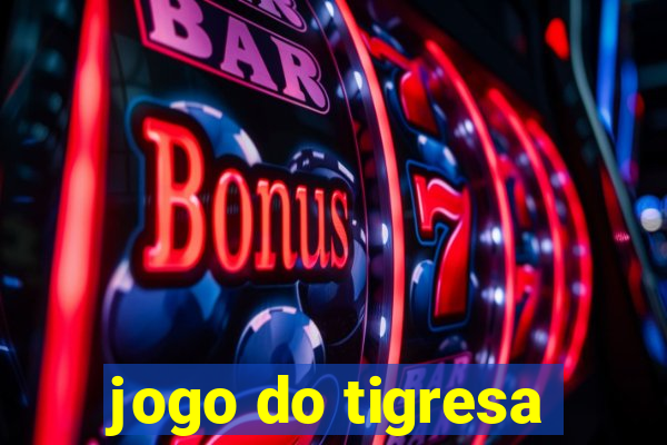 jogo do tigresa