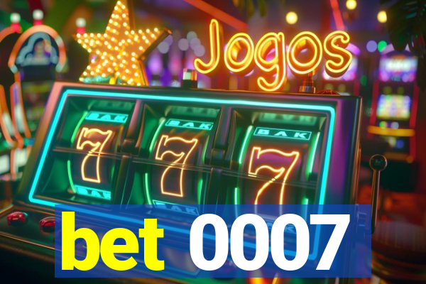 bet 0007
