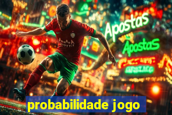 probabilidade jogo