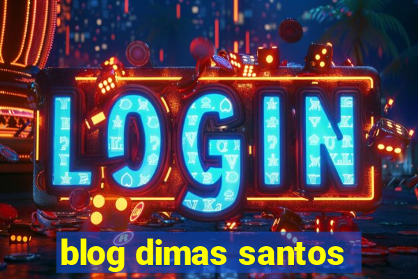 blog dimas santos