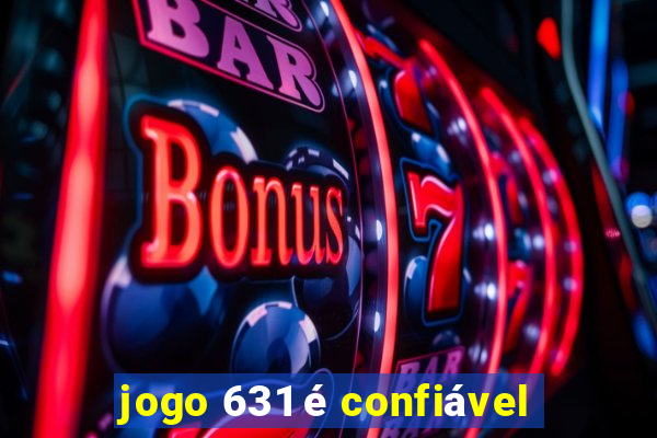 jogo 631 é confiável