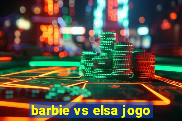 barbie vs elsa jogo