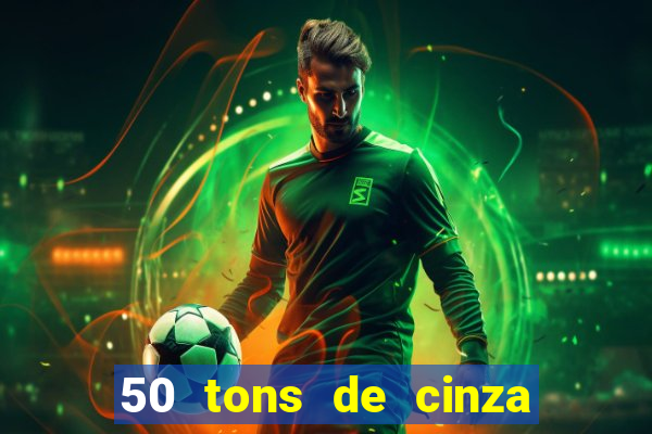50 tons de cinza filme drive