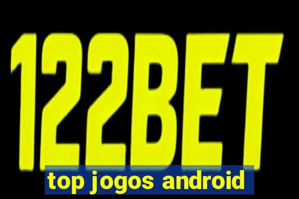 top jogos android