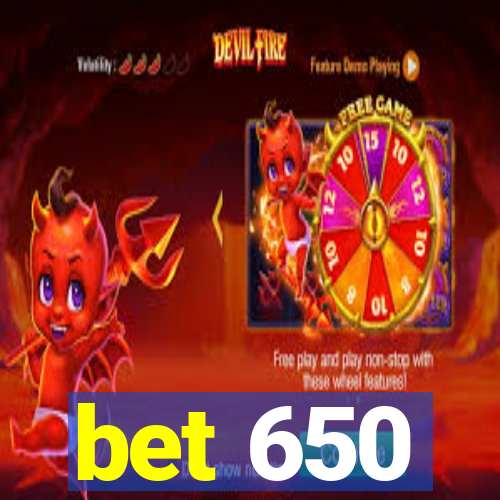 bet 650