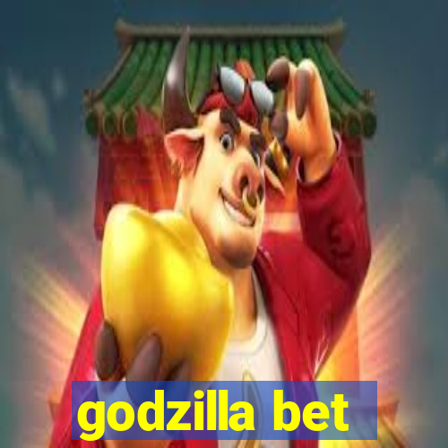 godzilla bet