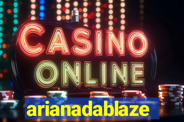 arianadablaze
