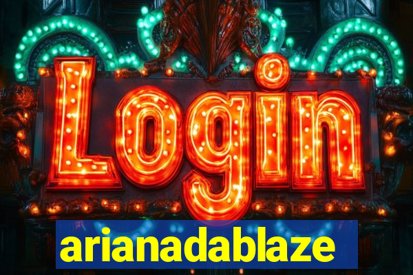 arianadablaze