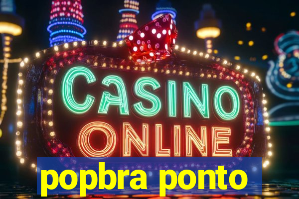 popbra ponto