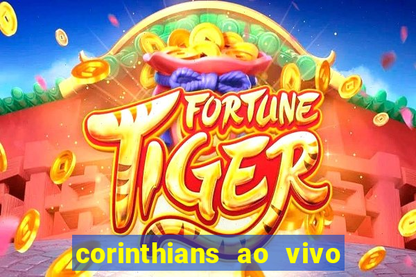 corinthians ao vivo multi canal
