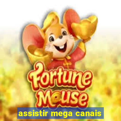 assistir mega canais