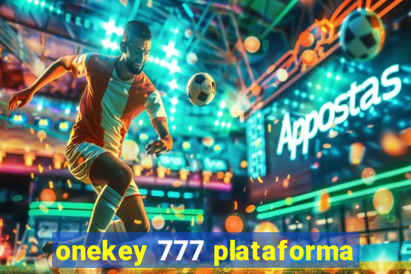 onekey 777 plataforma