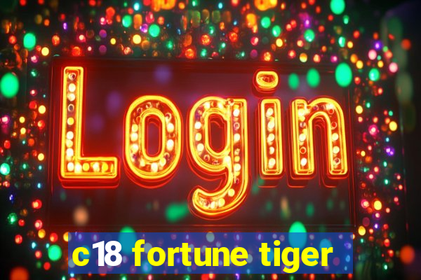c18 fortune tiger
