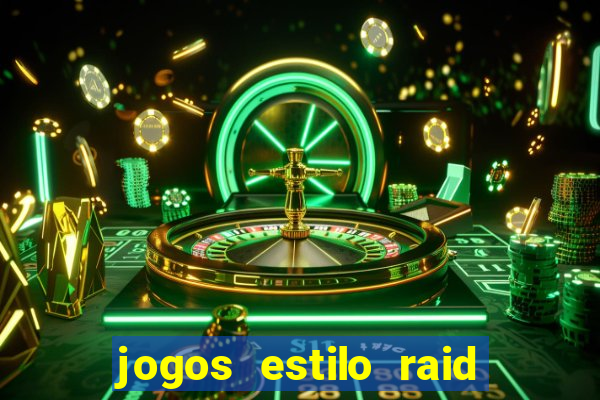 jogos estilo raid shadow legends