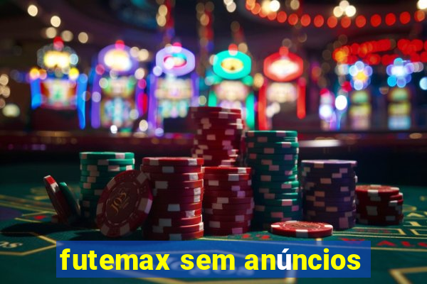 futemax sem anúncios