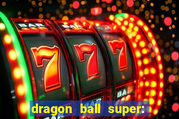 dragon ball super: super hero rede canais