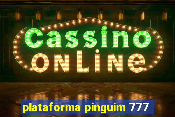 plataforma pinguim 777