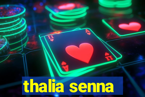 thalia senna
