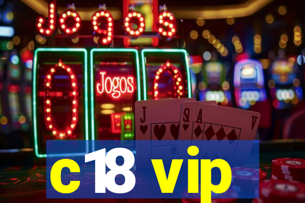 c18 vip