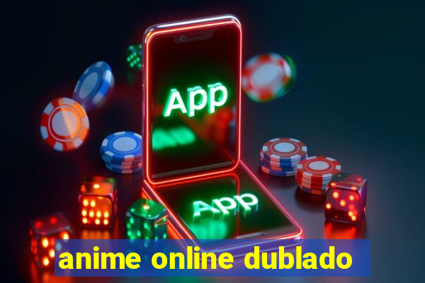 anime online dublado
