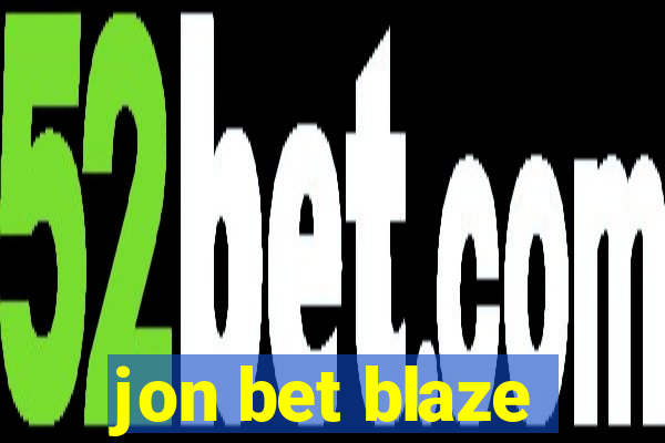 jon bet blaze