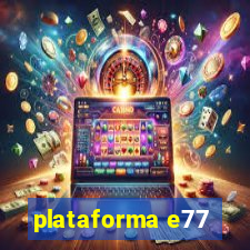 plataforma e77