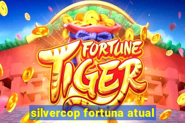 silvercop fortuna atual