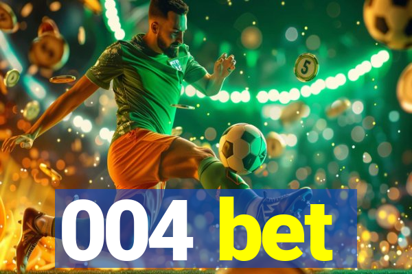 004 bet