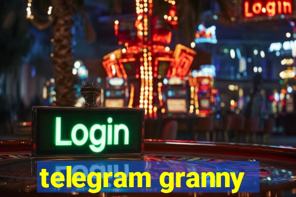 telegram granny