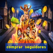 comprar seguidores barato pix