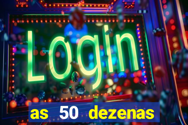 as 50 dezenas melhores de 20 pontos