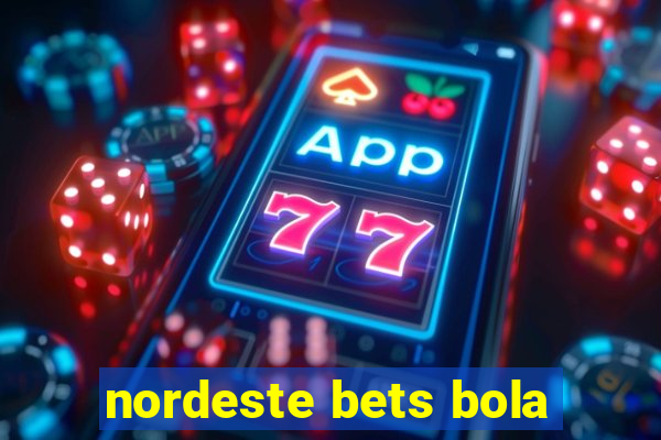 nordeste bets bola