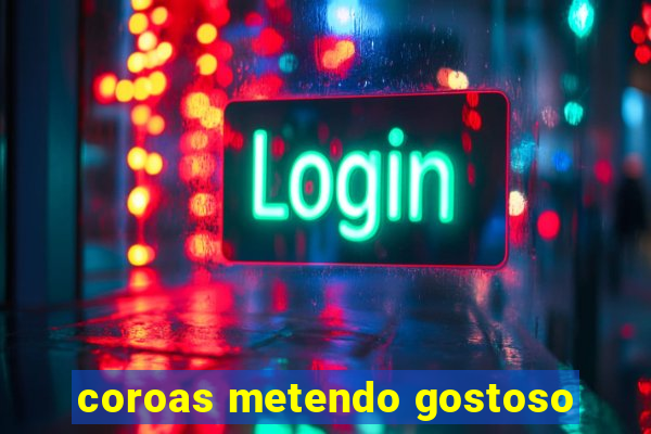 coroas metendo gostoso