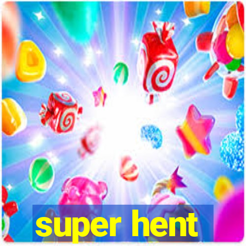 super hent