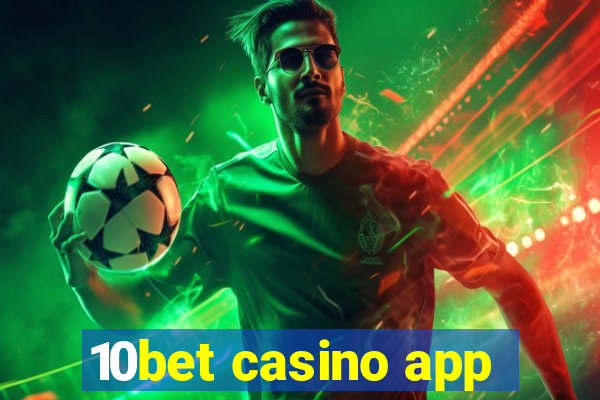 10bet casino app
