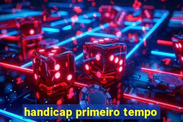 handicap primeiro tempo
