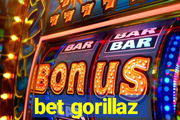 bet gorillaz
