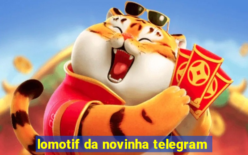 lomotif da novinha telegram