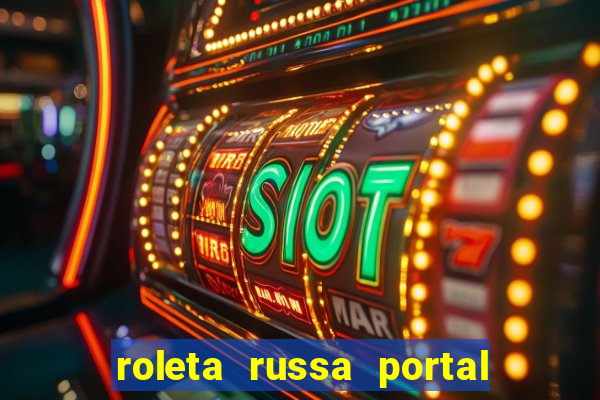 roleta russa portal do zacarias
