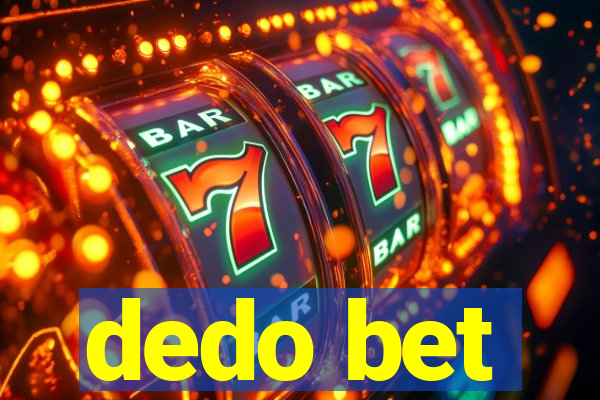 dedo bet