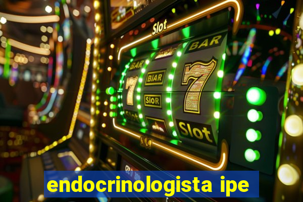 endocrinologista ipe